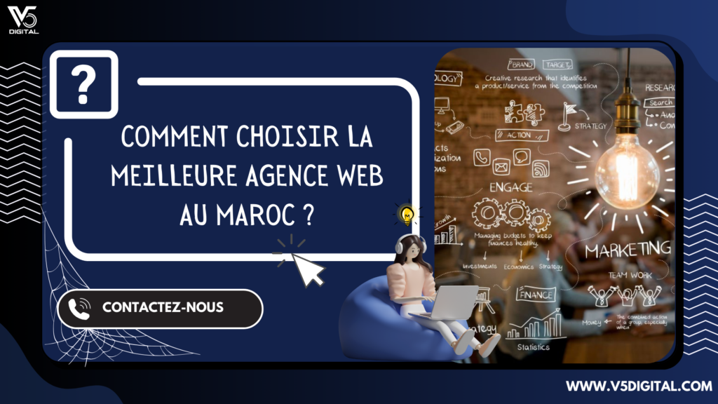 Comment choisir la meilleure agence web au Maroc ?