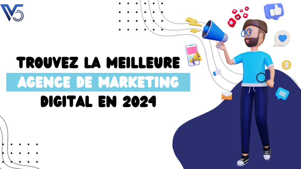 Trouvez la meilleure agence de marketing digital en 2024