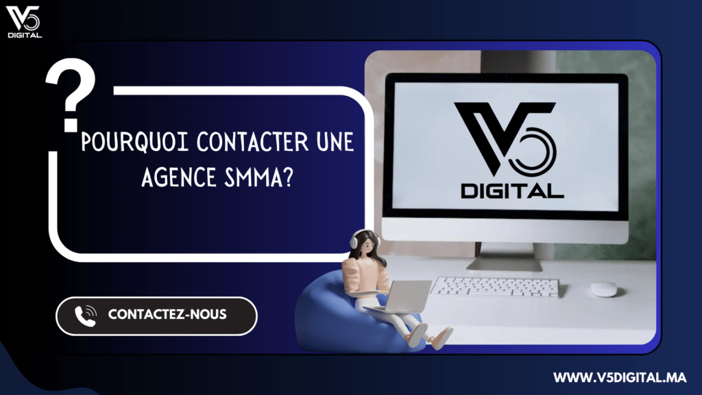 Pourquoi contacter une agence SMMA ?