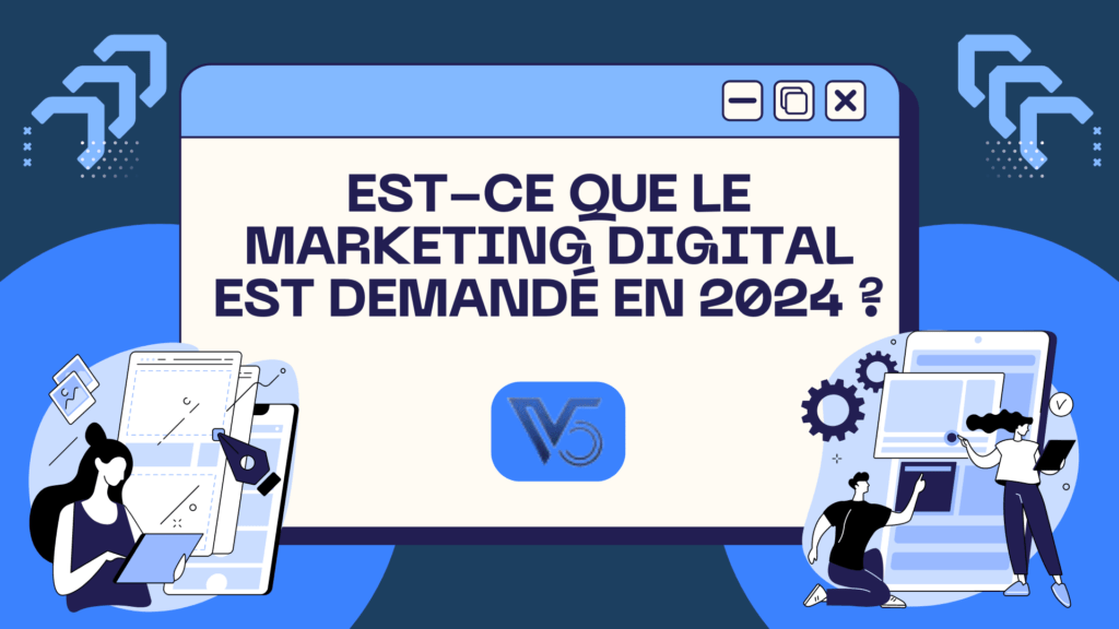 Est-ce que le marketing digital est demandé en 2024 ?