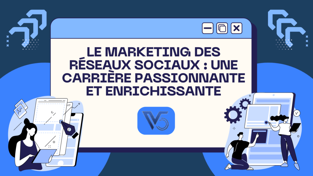 Le marketing des réseaux sociaux : Une carrière passionnante et enrichissante