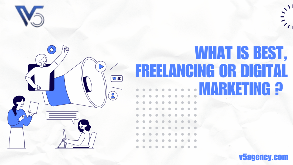 What is best, freelancing or digital marketing ?