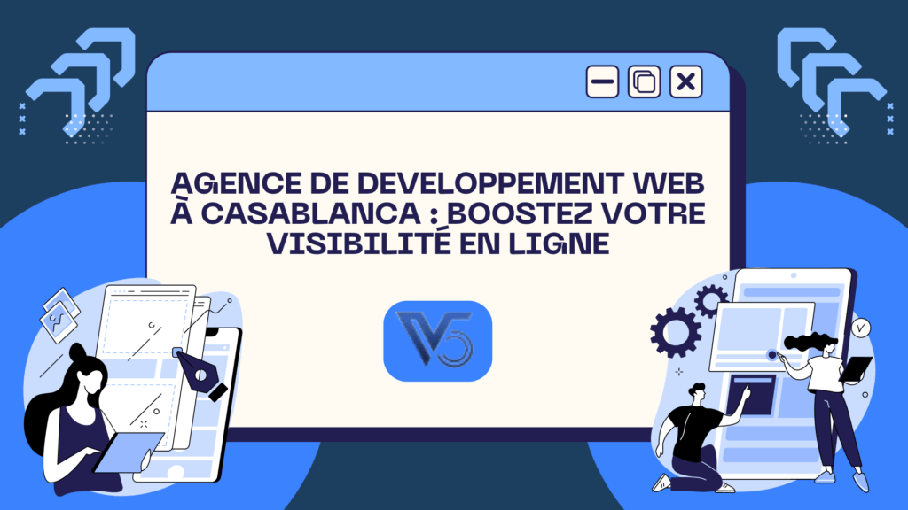 Agence de developpement Web à Casablanca : Boostez Votre Visibilité en Ligne