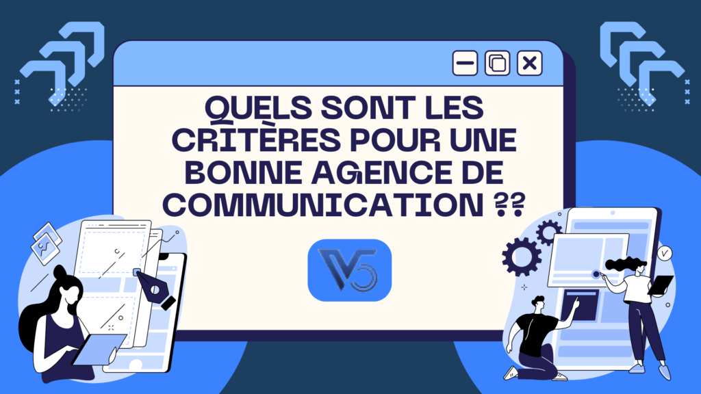 Quels sont les critères pour une bonne agence de communication ?