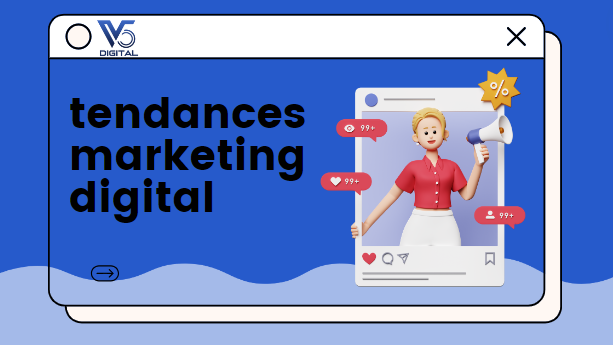 Tendances marketing digital